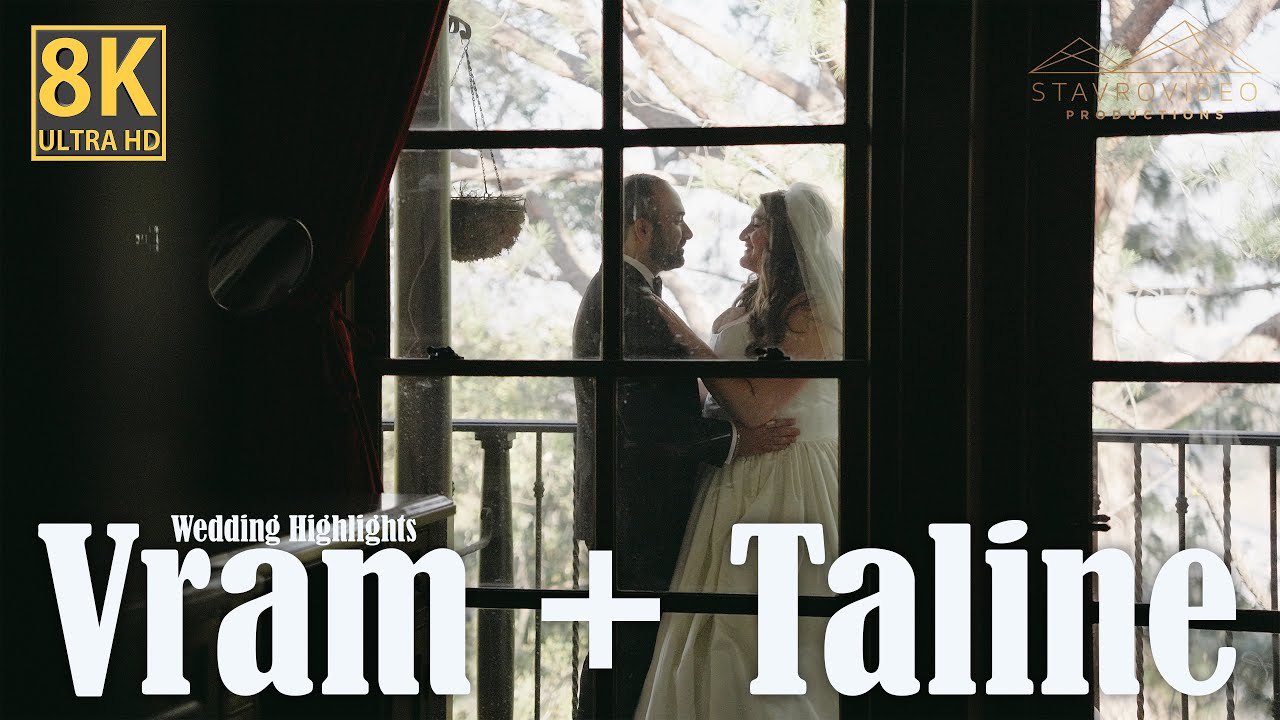 Vram + Taline's Wedding 8K UHD Highlights at Anoush Glenoaks st Garabed Church and Etienne Estate