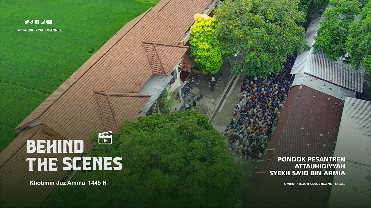 BEHIND THE SCENES | KHOTIMIN JUZ AMMA' 1445 H | PONPES ATTAUHIDIYYAH