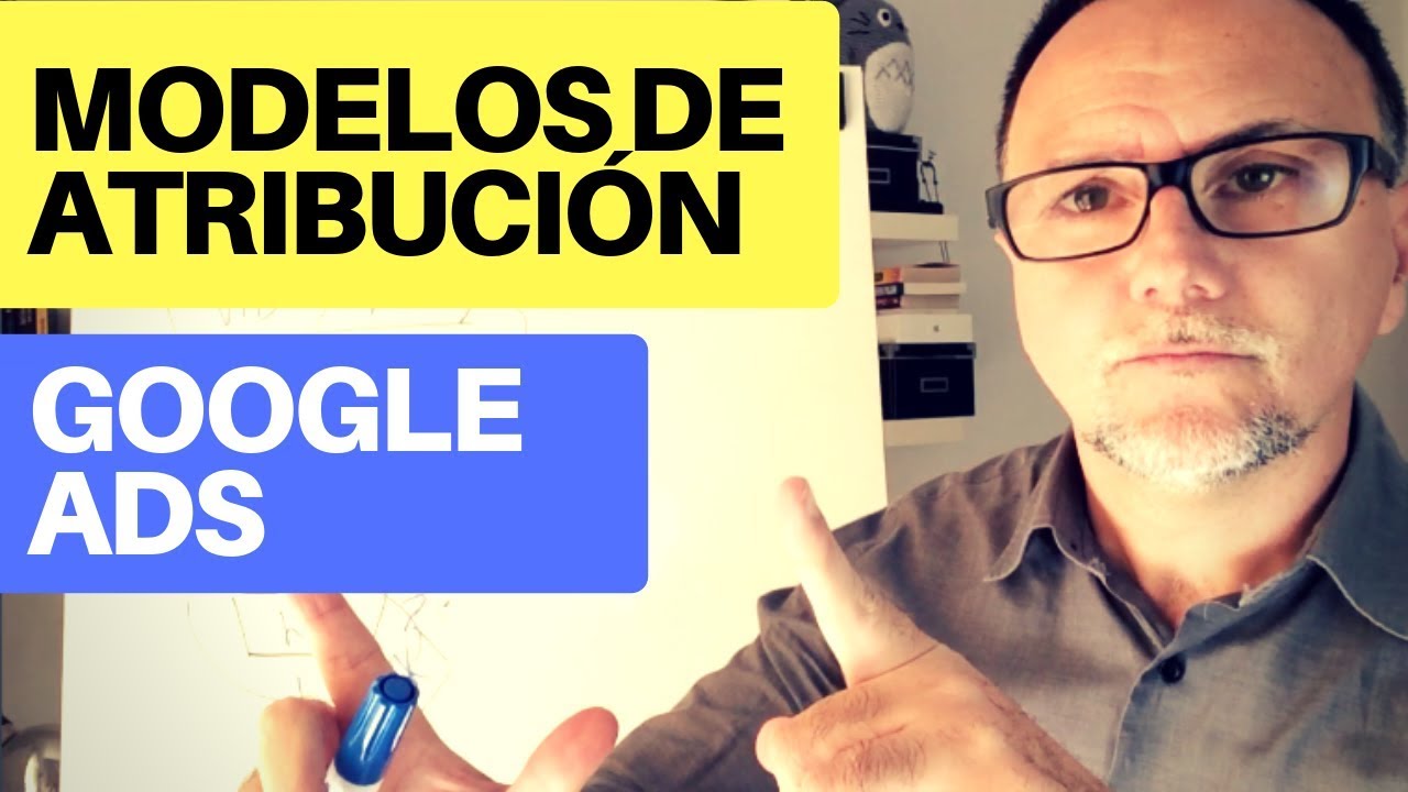Modelos de Atribución en GOOGLE ADWORDS - YouTube