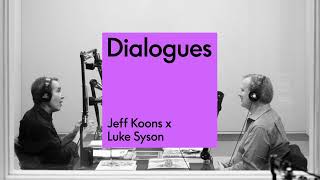 Jeff Koons x Luke Syson | S1, E1 | DIALOGUES