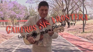 Video thumbnail of "Galleros Sin Frontera - Mariachi Los Galleros de Danny Rey"