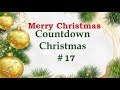 🎁 Countdown Christmas # 17 🎁 Christmas 2017