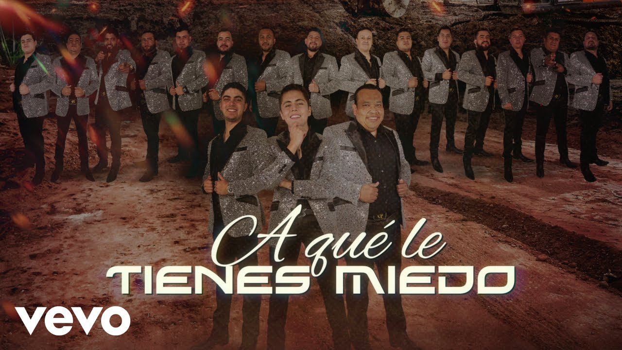 Banda Los Sebastianes De Saúl Plata - A Qué Le Tienes Miedo (LETRA)