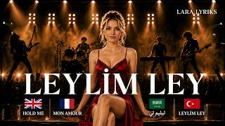 Lara Lyriks - Leylim Ley İngilizce Fransızca Arapça Türkçe