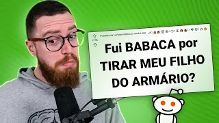 Foi BABACA por EXPOR o PRÓPRIO FILHO? | Quartas-Reddit #60