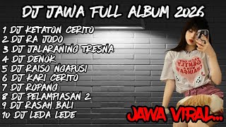 Download lagu DJ JAWA FULL ALBUM 2026🔥DJ NALIKO TUWUH KATSRESNAN 🔥DJ KETATON CERITO X DJ RA JODO