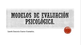Modelos de evaluación Psicológica.