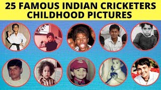 25 Famous Indian Cricketers Childhood Pictures & Their Birth Place