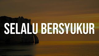 Kamasean Matthews - Selalu Bersyukur (Lirik)  || Mix...