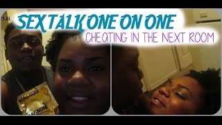CHEATING IN THE NEXT ROOM | SEX TALK ONE ON ONE|Lesbian Couple