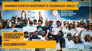 ANAMBRA STARTUP INVESTMENT AND TECHNOLOGY SKILLS GRADUATION CEREMONY DOCUMENTARY.