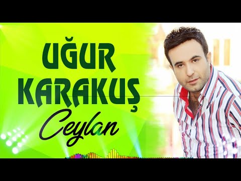 Uğur Karakuş - Ceylan