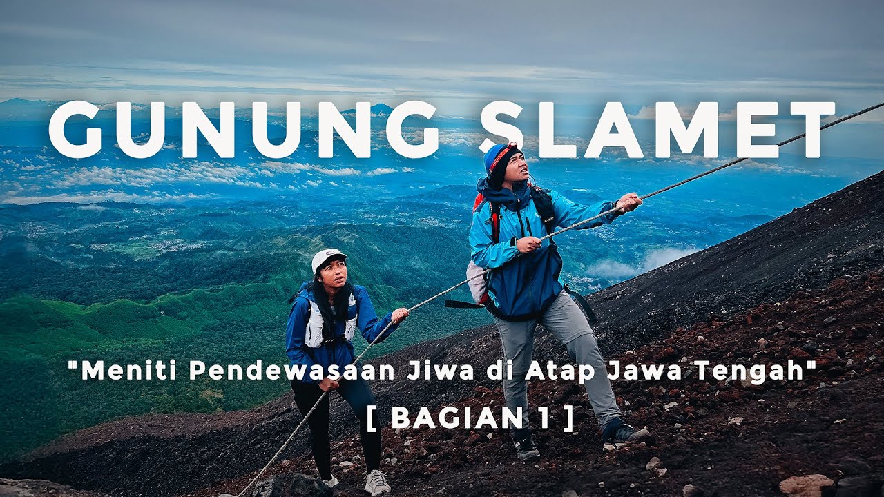 Pendakian Gunung Slamet Via Permadi Guci | Part 1 