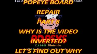 Sam's Arcade Fix Popeye Board Repair Part 8 Why is the Video Inverted screenshot 5