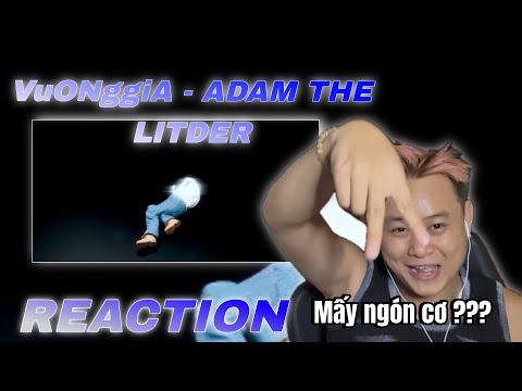 (REACTION) VuONggiA - Adam, The Litder || NỔ BEEF ĐI CHỨ NHỂ