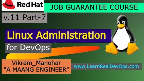 Linux Administration for DevOps (RedHat) || Video-11 || Part-7 || LearnRealDevops.com