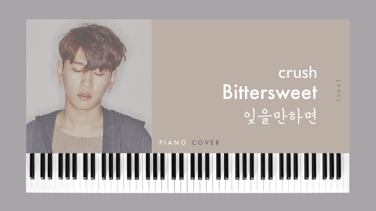 크러쉬(Crush) 잊을만하면 (Bittersweet) piano cover 1sou1 YouTube