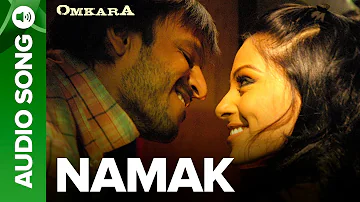 Namak - Full Audio Song | Omkara | Bipasha Basu & Ajay Devgan, Saif Ali Khan, Vivek Oberoi