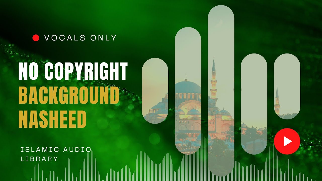 No Copyright╏Background nasheed╏Islamic Audio Library # 25 ╏No Music ┇ Vocals Only