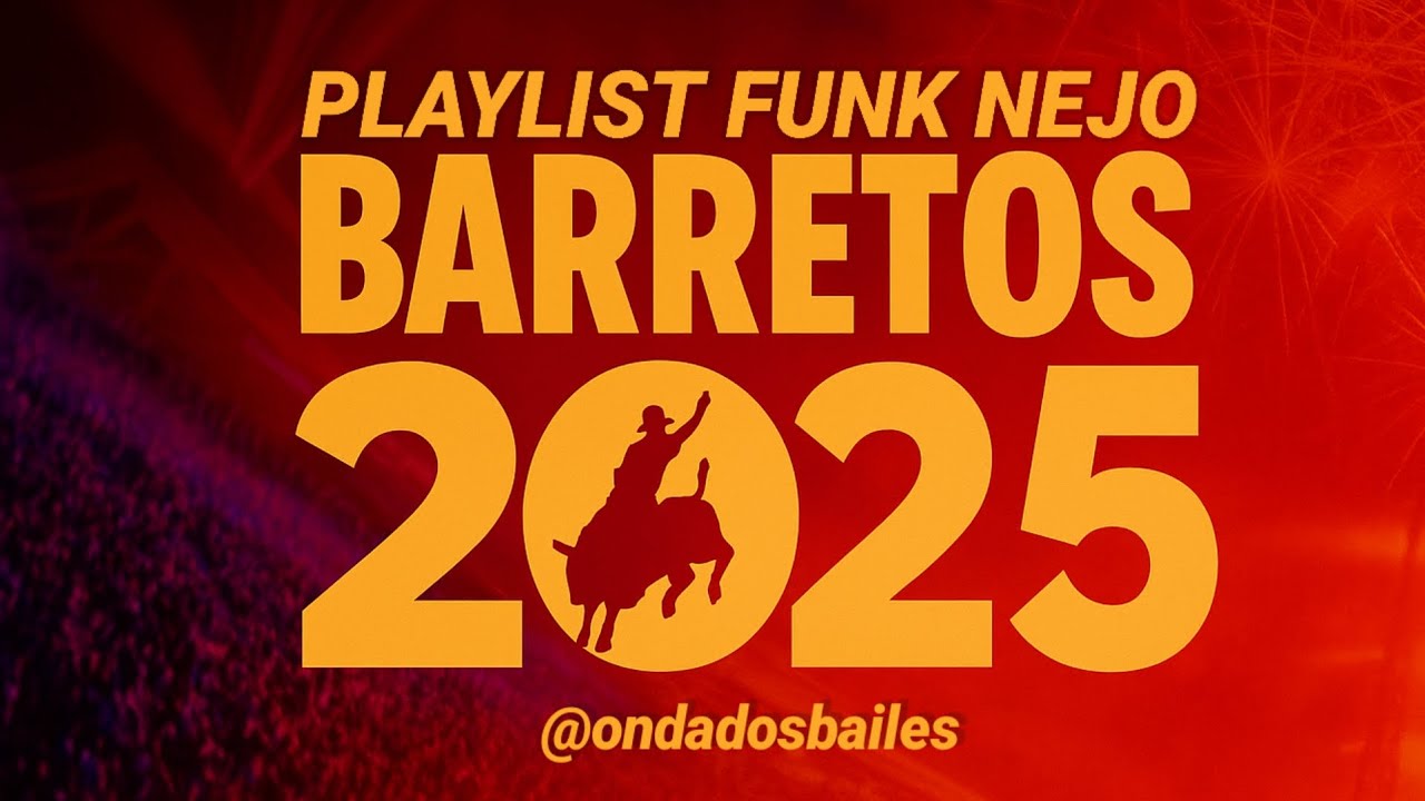 PLAYLIST FUNK NEJO BARRETOS 2025 🤠 AS MAIS TOCADAS 🤠 REMIX 2025 🤠  FUNKNEJO 2025 
