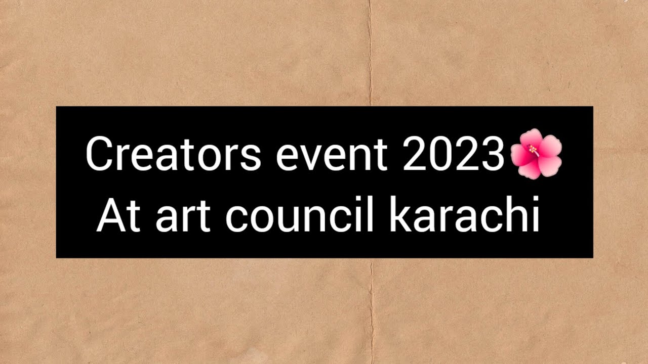 creators event 2023 (at karachi art council)