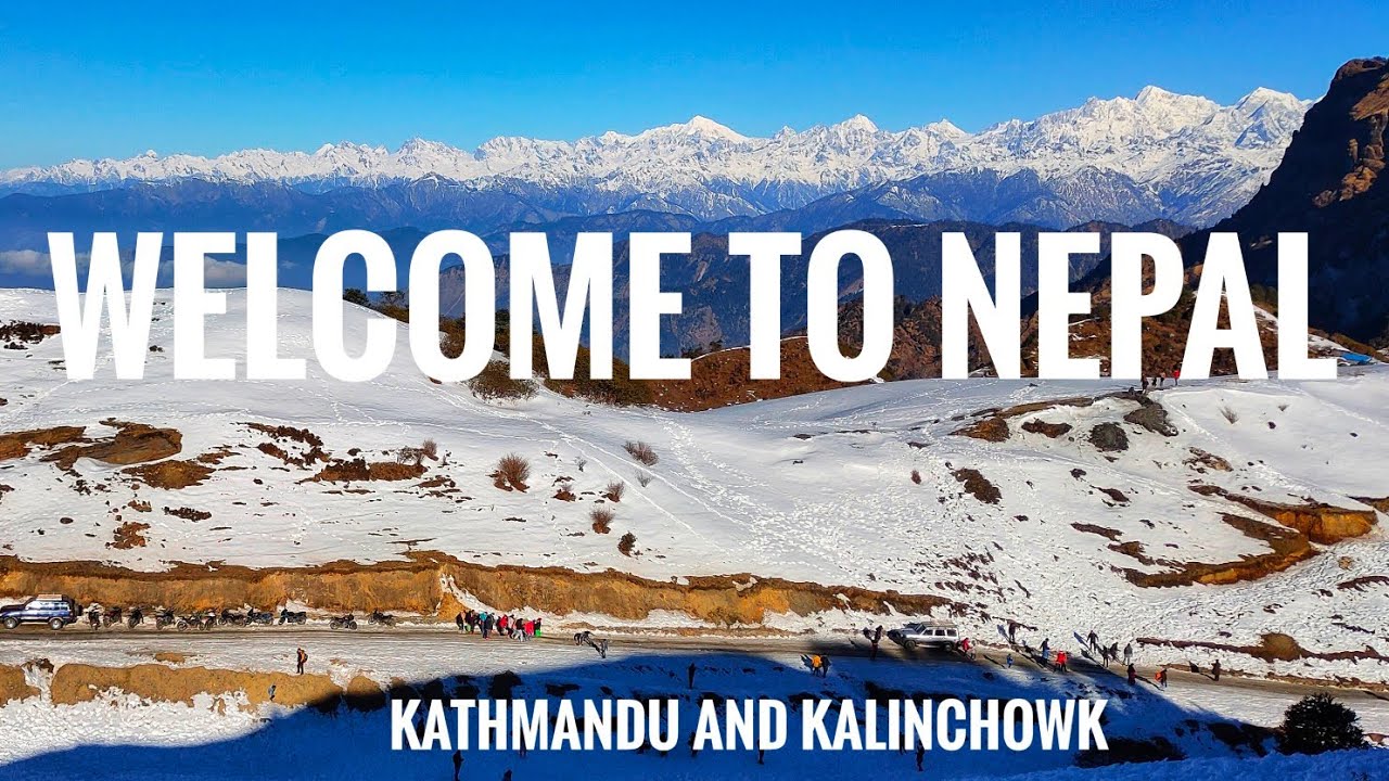VISIT NEPAL 2020 | KATHMANDU VLOG | SNOW & HIMALAYAN RANGE OF