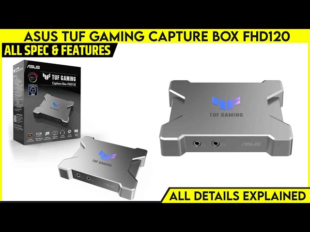 ASUS TUF Gaming Capture Box FHD120 Launched - Ready-to