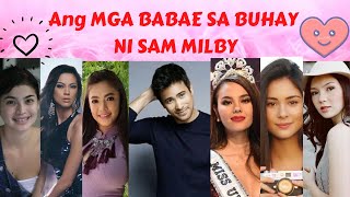 Mga BABAE ni SAM MILBY | SAM MILBY'S EX GIRLFRIENDS and PRESENT GF | Love Life HISTORY