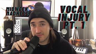 Midweek Madness |  Vocal Injury Part 1