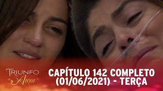 Triunfo do Amor | Capítulo 142 - 01/06/21, completo