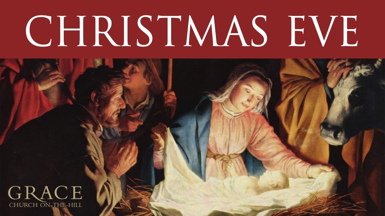 Grace Chapel Christmas 2022 Christmas Eve 10Pm. - Anglican Church Service From Grace Church On-The-Hill  December 24. 2021 - Youtube