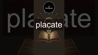 Learn The Word placate  Vocabulary Expansion