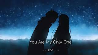 You Are My Only Onezoe