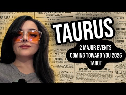 TAURUS ♉️ 2 MAJOR EVENTS COMING TOWARD TAURUS IN THE REST OF 2026! | Taurus Tarot Reading 