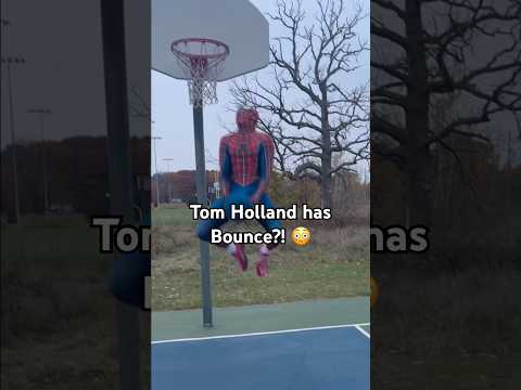 Tom Holland has BOUNCE