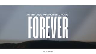 Montell Fish, Vancouver Sleep Clinic - Forever (Lyrics)