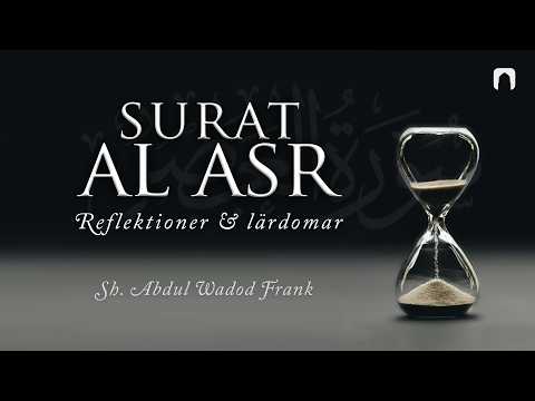 Surat Al-Asr – Reflektioner och lärdomar | Sh. Abdulwadod
