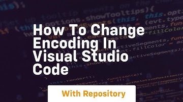 How to change encoding in visual studio code