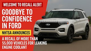Goodbye to Confidence in Ford? 55,000  Vehicles Recalled for Coolant Leak! | Recall Alert ⚠️ 📢 