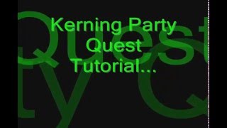 Kerning Party Quest Tutorial