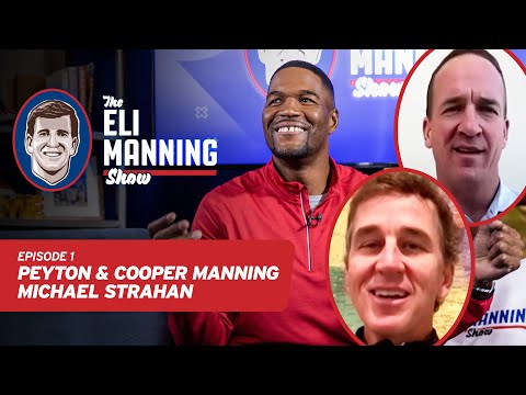 Premiere Of The Eli Manning Show: Peyton x Cooper Grill Eli, Strahan Talks 07 Super Bowl x More!