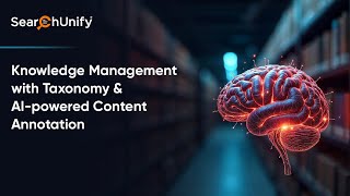 Knowledge Management with Taxonomy & AI-powered Content Annotation | SearchUnify