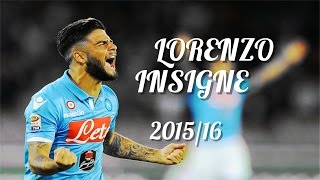 Lorenzo Insigne ► Il Magnifico ● Best Goals \& Skills 2015-2016 |SSC NAPOLI| ● [HD]