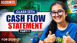 Cash flow statement | Class 12th | Accounts | Part-1 | Easy Explanation |