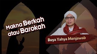 Makna Berkah atau Barokah - Buya Yahya Menjawab