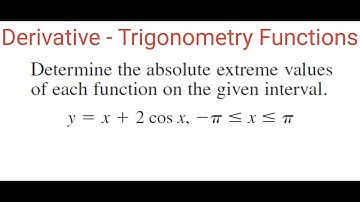 ABSOLUTE EXTREME VALUES Of Function y = x + 2cos(x)