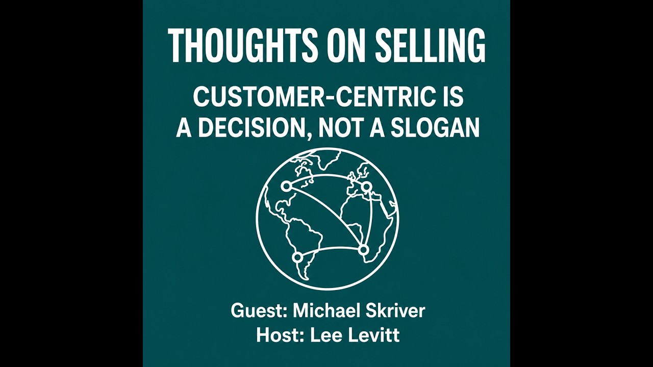 Customer-Centric is a Decision, Not a Slogan - With Michael Skriver