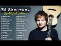 Ed Sheeran Playlist 2025 Best Songs Collection Full Album The Best Of Ed Sheeran Greatest Hits