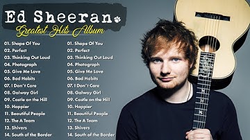 Ed Sheeran Playlist 2025 - Best Songs Collection Full Album - The Best Of Ed Sheeran - Greatest Hits