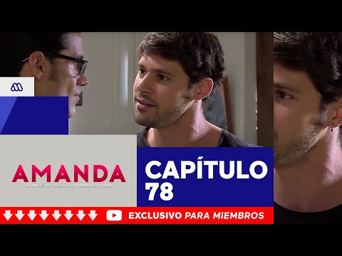 Amanda - ¡Nunca más me volverán a ver! / Capítulo 78 - Amanda - ¡Nunca más me volverán a ver! / Capítulo 78